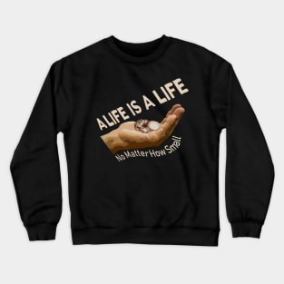 Pro Life A Baby No Matter How Small Crewneck Sweatshirt